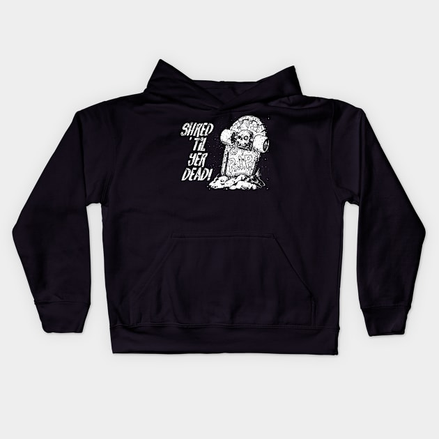 Shred ’til yer dead! - white Kids Hoodie by Skate Merch